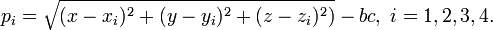 p_i = \sqrt{(x-x_i)^2 + (y-y_i)^2 + (z-z_i)^2)}- bc,\;i=1,2,3,4.